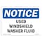 Signmission OSHA Notice, 5" Height, Used Windshield Washer Fluid Sign, 7" X 5", Landscape OS-NS-D-57-L-18839 - alternate 1
